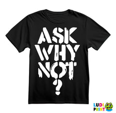 Ask Why Not? - Trening - Majica