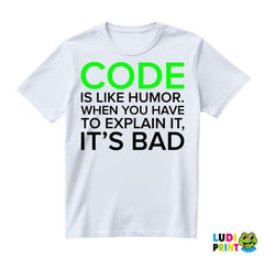 Code Is Like Humor - Geek - Majica