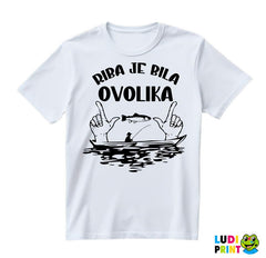 Riba Je Bila Ovolika - Pecanje - Fishing - Majica