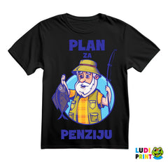 Plan Za Penziju - Pecanje - Fishing - Majica