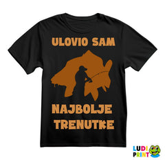 Ulovio Sam Najbolje Trenutke - Šaran - Pecanje - Fishing - Majica