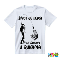 Život Je Lepši Sa Štapom U Rukama - Pecanje - Fishing - Majica