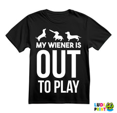 My Wiener Is Out To Play - Jazavičar - Pas - Dog - Majica