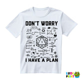 Don't Worry, I Have A Plan - D&D - Dungeons And Dragons - Majica