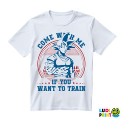 Come With Me If You Want to Train - Goku - Dragon Ball - Majica