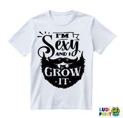 I'm Sexy And I Grow It - Brada - Beard - Majica