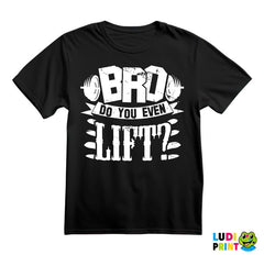 Bro, Do You Even Lift? - Trening - Majica