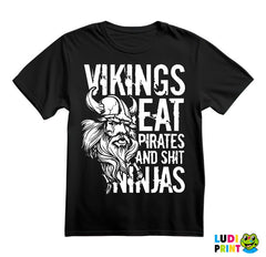 Vikings Eat Pirates And Shit Ninjas - Vikings - Majica
