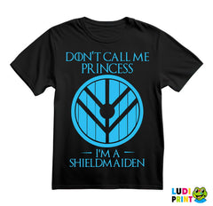Don't Call Me Princess, I'm A Shieldmaiden - Vikings - Majica