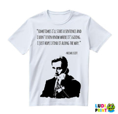 Sometimes I'll Start A Sentence And I Don't Even Know Where It's Going. - The Office - Majica