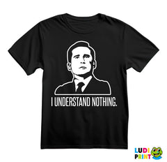 I Understand Nothing - The Office - Majica