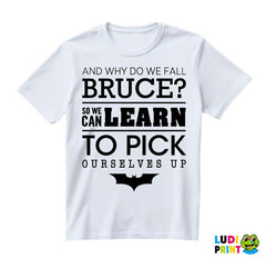 And Why Do We Fall Bruce - Batman - Majica