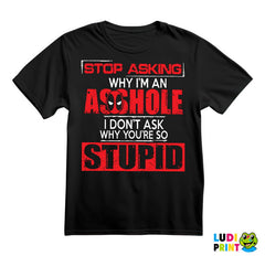 Stop Asking Why I'm An Asshole - Deadpool - Majica