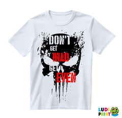 Don't Get Mad Get Even - Punisher - Majica