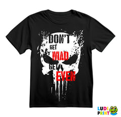 Don't Get Mad Get Even - Punisher - Majica