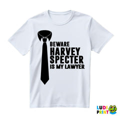 Beware Harvey Specter Is My Lawyer - Suits - Majica