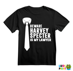 Beware Harvey Specter Is My Lawyer - Suits - Majica