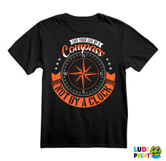 Live Your Life By A Compass, Not By A Clock - Planinarenje - Kampovanje - Priroda - Nature - Majica