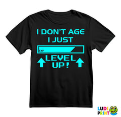 I Don't Age I Just Level Up! - Blue - Humor - Majica