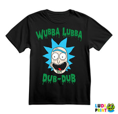 Wubba Lubba Dub Dub Dripping - Rick And Morty - Majica
