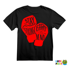 Stay Strong, Fight Till The End - Red Gloves - Box - Sport - Majica