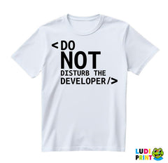 Do Not Disturb The Developer - Geek - Majica