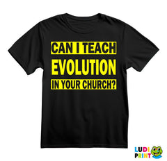 Can I Teach Evolution In Your Church - Atheist - Majica