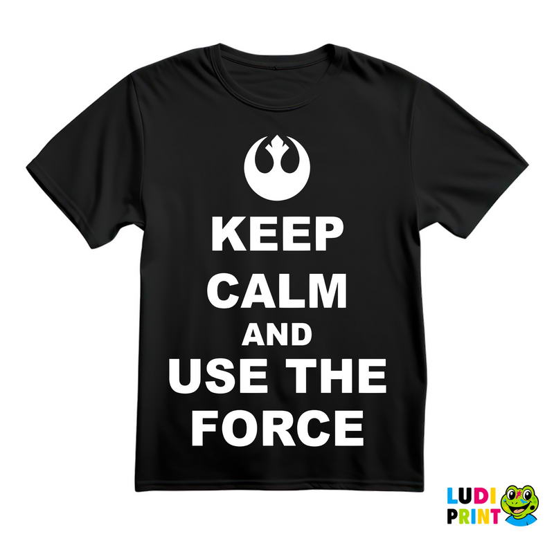 Keep Calm And Use The Force - Star Wars - Majica