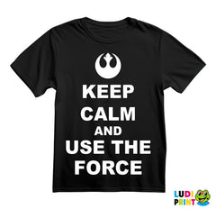 Keep Calm And Use The Force - Star Wars - Majica