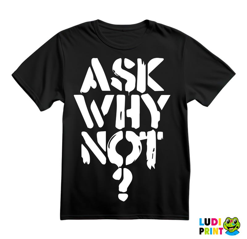 Ask Why Not? - Trening - Majica