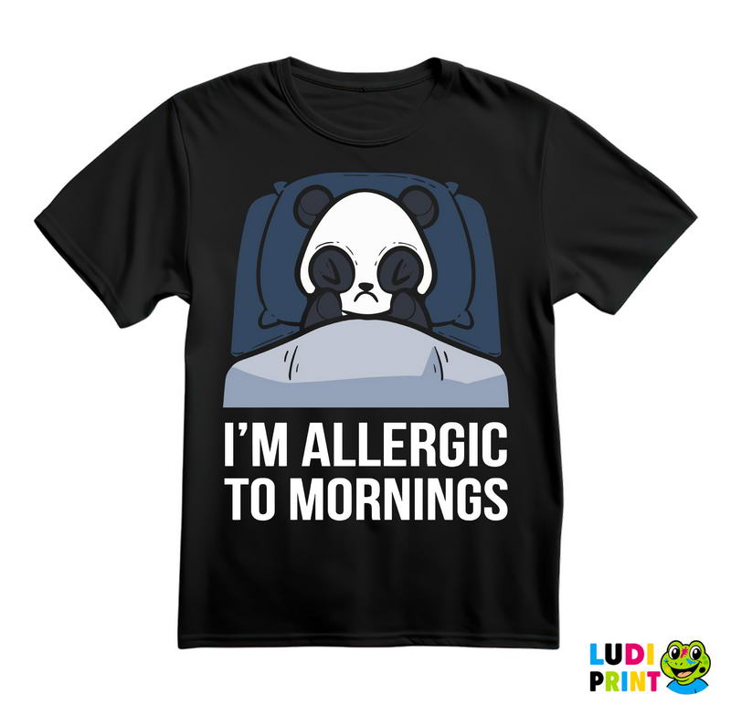 I'm Allergic To Mornings - Panda - Humor - Majica