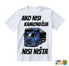 Ako Nisi Kamiondžija, Nisi Ništa - Kamion - Kamiondžija - Majica