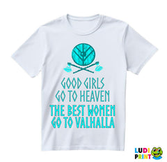 Good Girls Go To Heaven, The Best Women Go To Valhalla - Vikings - Majica