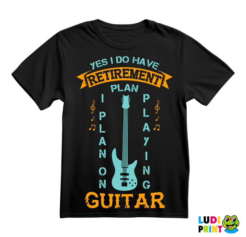 My Retirement Plan Guitar - Muzika - Majica