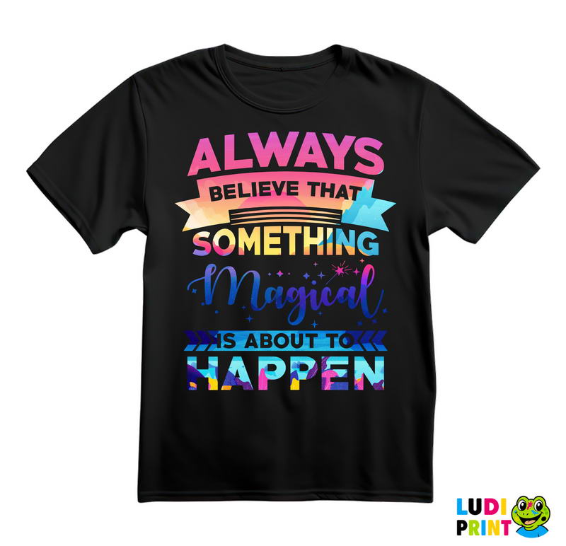 Always Believe In Magic - Quotes - Majica