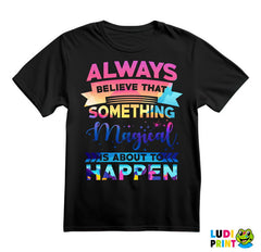 Always Believe In Magic - Quotes - Majica