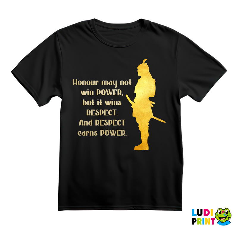 Respect Earns Power - Quote - Samurai - Majica