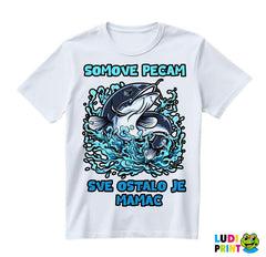 Somove Pecam, Sve Ostalo Je Mamac - Pecanje - Fishing - Majica