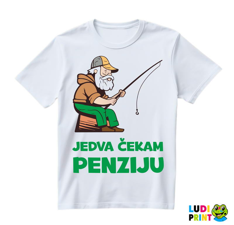 Jedva Čekam Penziju - Pecanje - Fishing - Majica
