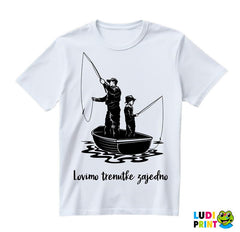 Lovimo Trenutke Zajedno - Tata I Sin - Pecanje - Fishing - Majica