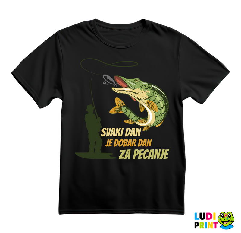 Svaki Dan Je Dobar Dan Za - Pecanje - Fishing - Majica