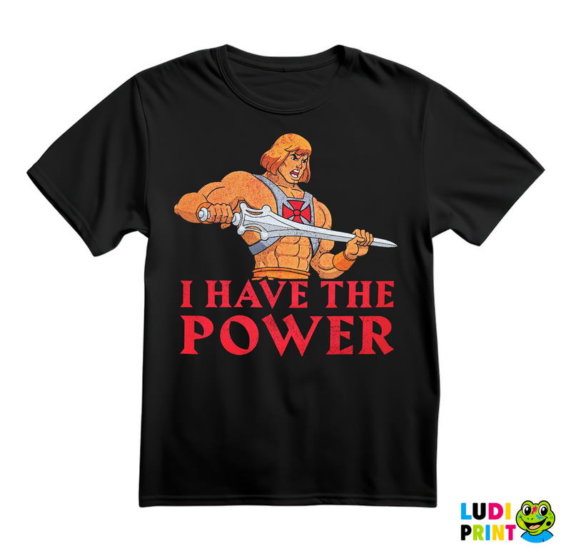 I Have The Power - He Man - Masters of the Universe - Majica
