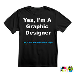 NO, I Will NOT Make You A Logo - Graphic Designer - Geek - Majica