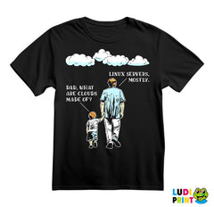 Dad, What Are Clouds Made Of? Linux Servers Mostly - Geek - Majica