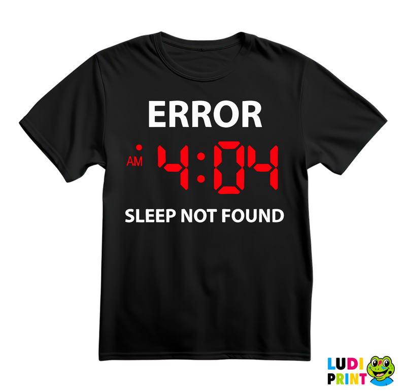 Error - Sleep Not Found - Humor - Majica