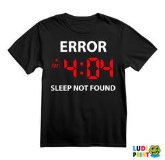 Error - Sleep Not Found - Humor - Majica