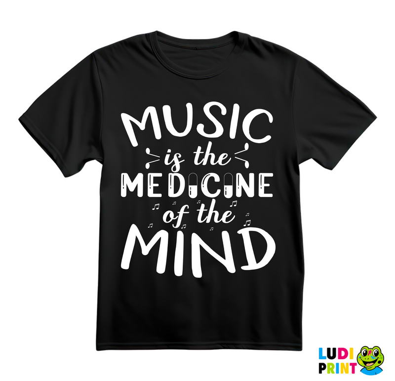 Music Is The Medicine Of The Mind - Muzika - Majica