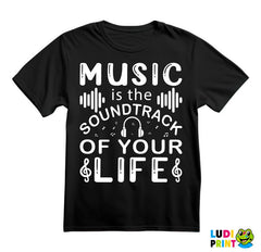Music Is The Sound Track Of Your Life - Muzika - Majica