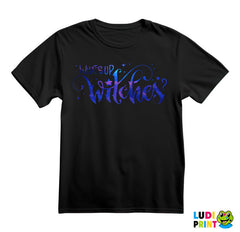 What's Up Witches - Veštica - Majica