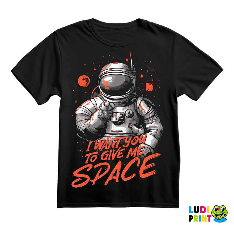 I Want You To Give Me Space - Svemir - Majica